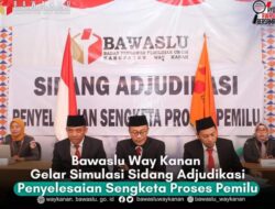 Bawaslu Way Kanan, Adakan Rapat Simulasi Sidang Ajudikasi Jelang Pemilu 2024