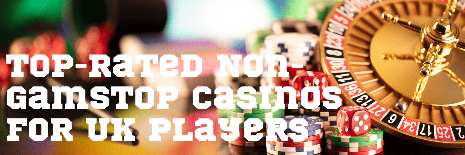 UK Casinos Not with GamStop A Guide to Non-GamStop Gambling