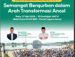 Ancol Gelar Sholat Idul Adha 1447 H di Pantai Lagoon , Usung Semangat Transformasi dan Kepedulian Sosial